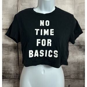 Forever 21 Black Crop Top Sz Small "No Time For Basics" Graphic Tee T-Shirt
